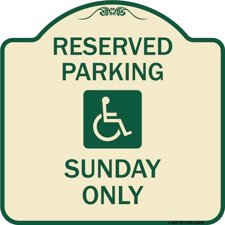 Signmission Reserved Parking Sunday W/ Graphic Heavy-Gauge Aluminum Architectural Sign, 18" x 18", TG-1818-23006 A-DES-TG-1818-23006